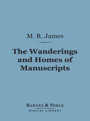 cover image of The Wanderings and Homes of Manuscripts (Barnes & Noble Digital Library)
